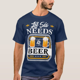 Camiseta La hermana menor necesita una novia de cerveza y u