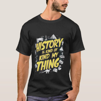 Camiseta La Historia Es Como Mi Cosa —