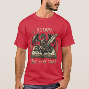 Camiseta La historia es la tinta del poder - Fantasía Dragó