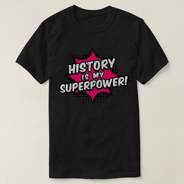 Camiseta La Historia Es Mi Historia De Superpotencia (Diseño del anverso)