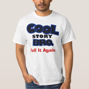 Camiseta La historia fresca Bro le dice otra vez la