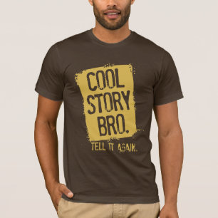CAMISETA LA HISTORIA FRESCA BRO LO DICE OTRA VEZ