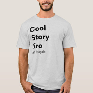 Camiseta La historia fresca Bro, lo dice otra vez