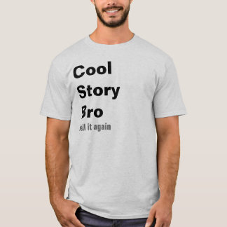 Camiseta La historia fresca Bro, lo dice otra vez