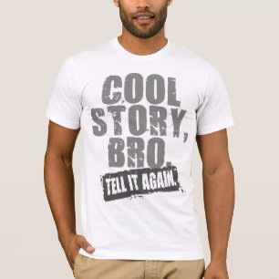 CAMISETA LA HISTORIA FRESCA BRO LO DICE OTRA VEZ
