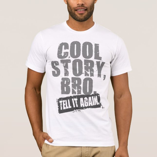 CAMISETA LA HISTORIA FRESCA BRO LO DICE OTRA VEZ (Anverso)