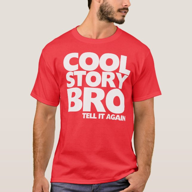 Camiseta La historia fresca Bro lo dice otra vez (Anverso)