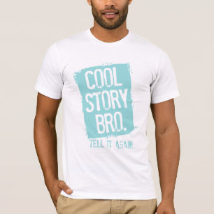 CAMISETA LA HISTORIA FRESCA BRO LO DICE OTRA VEZ