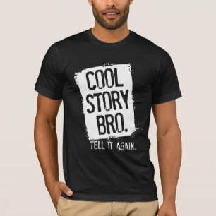 CAMISETA LA HISTORIA FRESCA BRO LO DICE OTRA VEZ