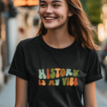 Camiseta La Historia Groovy Retro Es Mi Vistazo, Historiado<br><div class="desc">Groovy 'la historia es mi camiseta'. Es un regalo fantástico para los historiadores y los amantes de la historia.</div>
