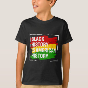 Camiseta La historia negra es el regalo de la historia amer
