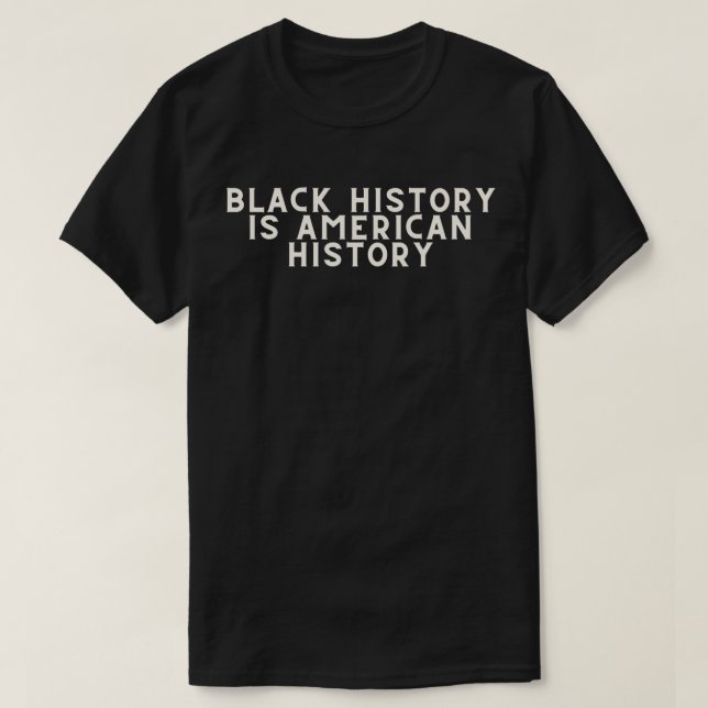 Camiseta La historia negra es la historia estadounidense, B (Diseño del anverso)