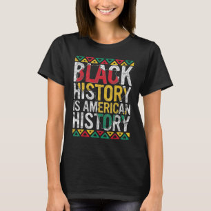 Camiseta La historia negra es la historia norteamericana me
