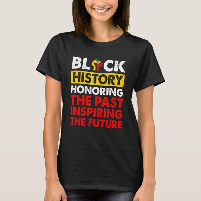Camiseta La historia negra honrando al pasado inspirando al (Anverso)
