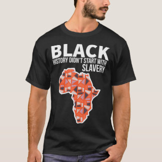 Camiseta La historia negra no comenzó con la esclavitud en 