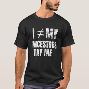 Camiseta La historia negra no soy mis antepasados