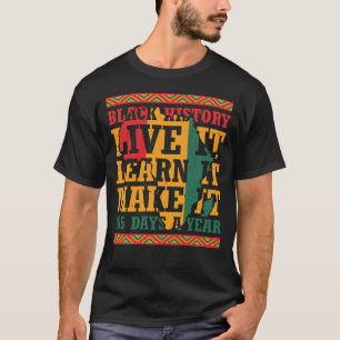 Camiseta La historia negra vive, aprende que lo hace 365 d
