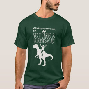 Camiseta La historia se repite Humor divertido del dinosaur