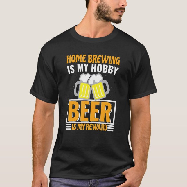 Camiseta La Homebriedad Es Mi Hobby Beer Es Mi Recompensa (Anverso)