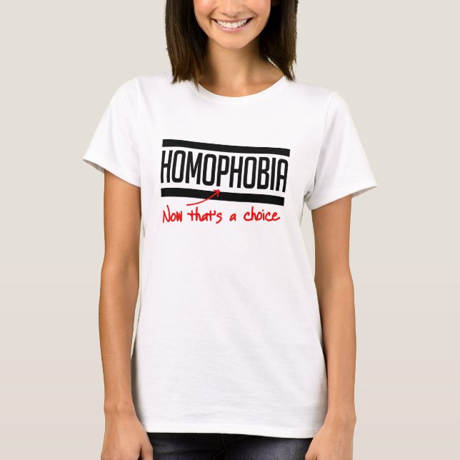 Camiseta La homofobia es una elección (Anverso)