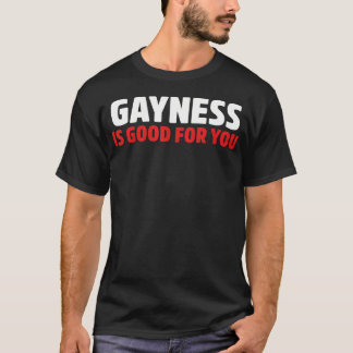 Camiseta La homosexualidad es buena para ti