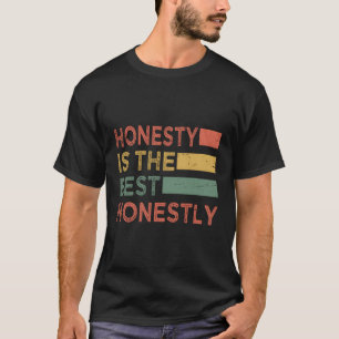 Camiseta La Honestidad Es El Mejor Chiste Honestamente Pun