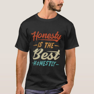 Camiseta La Honestidad Es La Mejor Honestidad