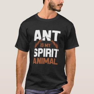 Camiseta La hormiga es mi animal espiritual, la hormiga, la