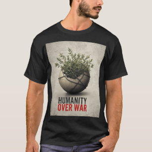 Camiseta La humanidad sobre la guerra – Arte de protesta co