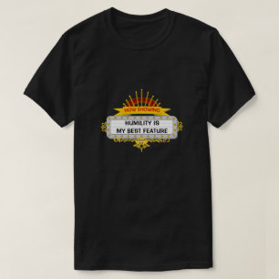 Camiseta La Humildad Es Mi Mejor Característica - Una Camis