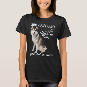 Camiseta La husky Siberiana Me Hace Feliz De Que No Tantas 