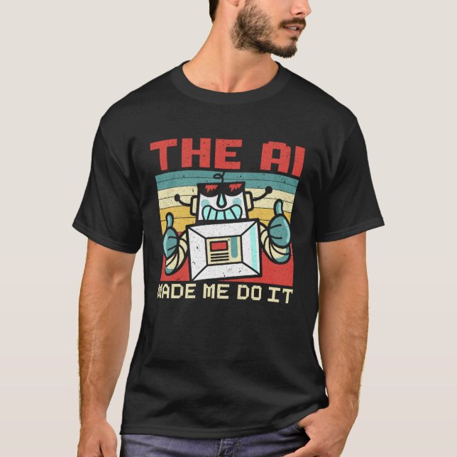 Camiseta La IA Me Hizo Hacerlo Robot Artificial De Intelige (Anverso)