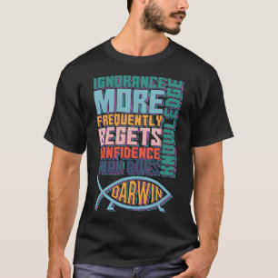 Camiseta La ignorancia con más frecuencia engendra confianz