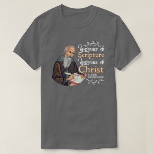 Camiseta La ignorancia de las escrituras es... (St. Jerome)