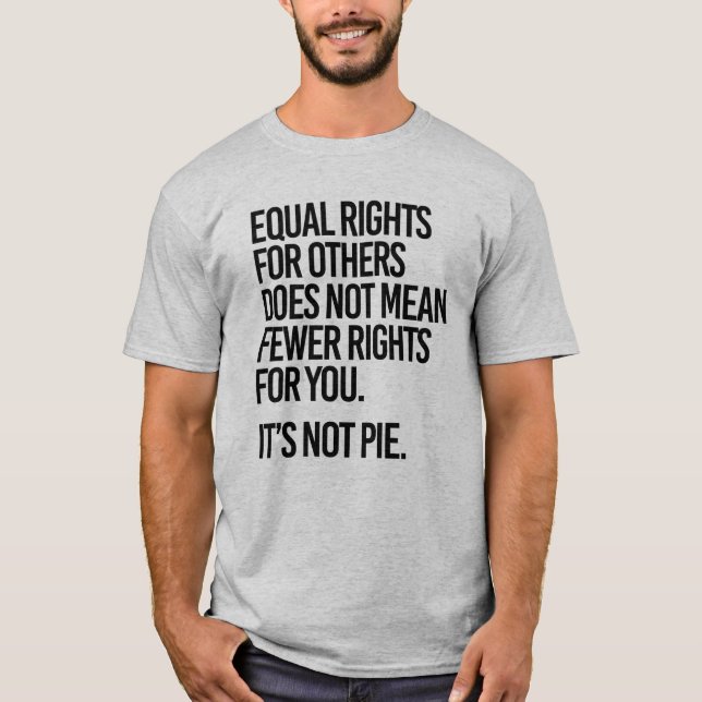 Camiseta La igualdad de derechos no significa menos derecho (Anverso)