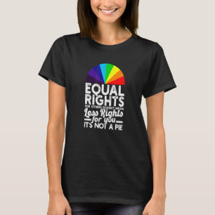 Camiseta La Igualdad De Derechos Para Los Demás No Signific