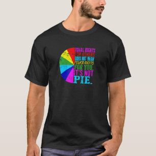 Camiseta La igualdad de derechos para los demás no signific