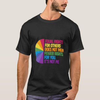 Camiseta La Igualdad De Derechos Para Otros No Significa Me