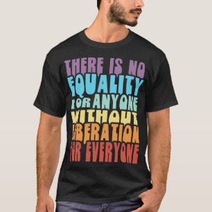 Camiseta La igualdad de liberación para todos el arcoiris