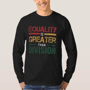 Camiseta La igualdad es mayor que la división Cute Mes de l