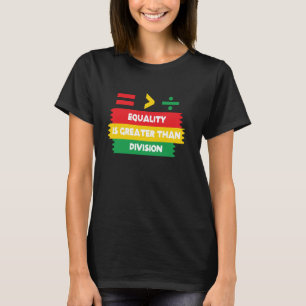 Camiseta La Igualdad Es Mayor Que La División Math Black Hi