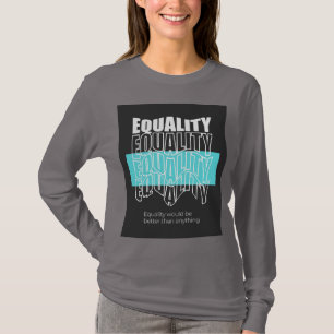 Camiseta La Igualdad Sería Mejor Que Cualquier Tipografía M