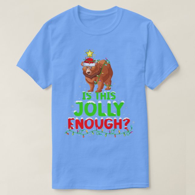 Camiseta La Iluminación Es Este Jolly Suficiente Grizzly Be (Diseño del anverso)