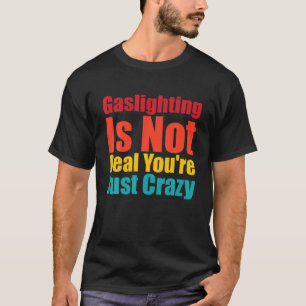 Camiseta La iluminación no es real, solo estás loca