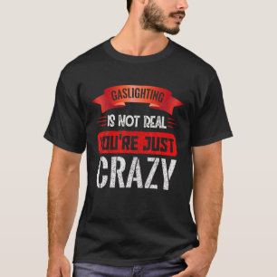 Camiseta La iluminación no es real, solo estás loca
