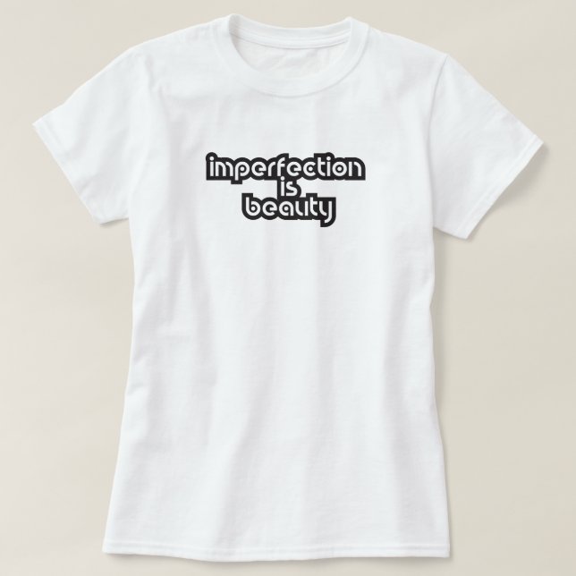 Camiseta la imperfección es una cita inspiradora de la bell (Diseño del anverso)
