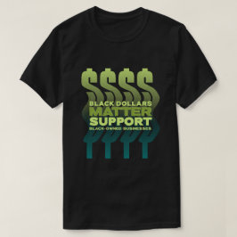 Camiseta La importancia de los dólares negros