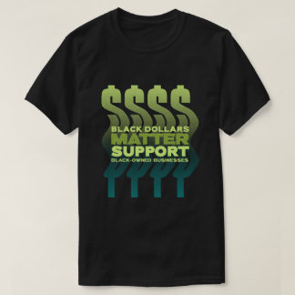 Camiseta La importancia de los dólares negros