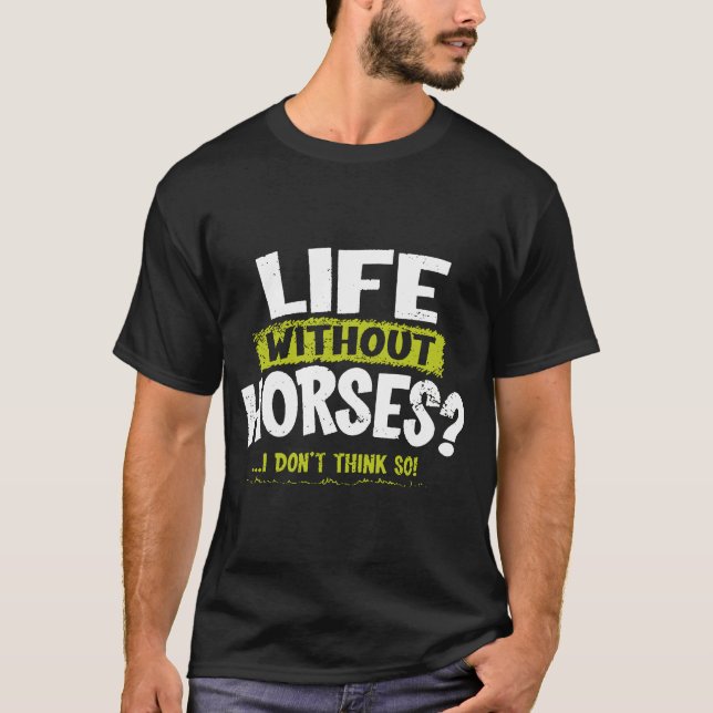 Camiseta LA Imprime la vida sin caballos, no lo creo. (Anverso)