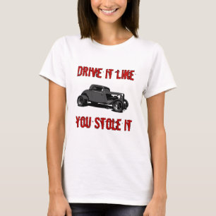 Camiseta La impulsión que tiene gusto de usted lo robó -